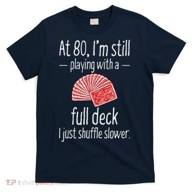 Funny 80th Birthday Gift 80 Year Old Cards T-Shirt
