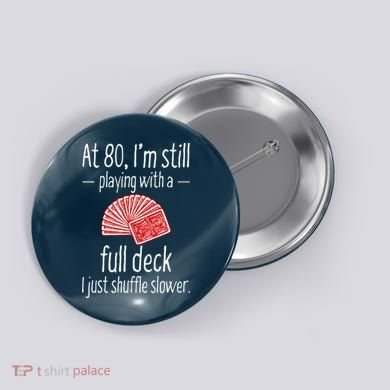 Funny 80th Birthday Gift 80 Year Old Cards Button