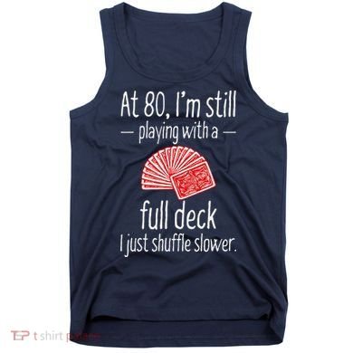 Funny 80th Birthday Gift 80 Year Old Cards Tank Top