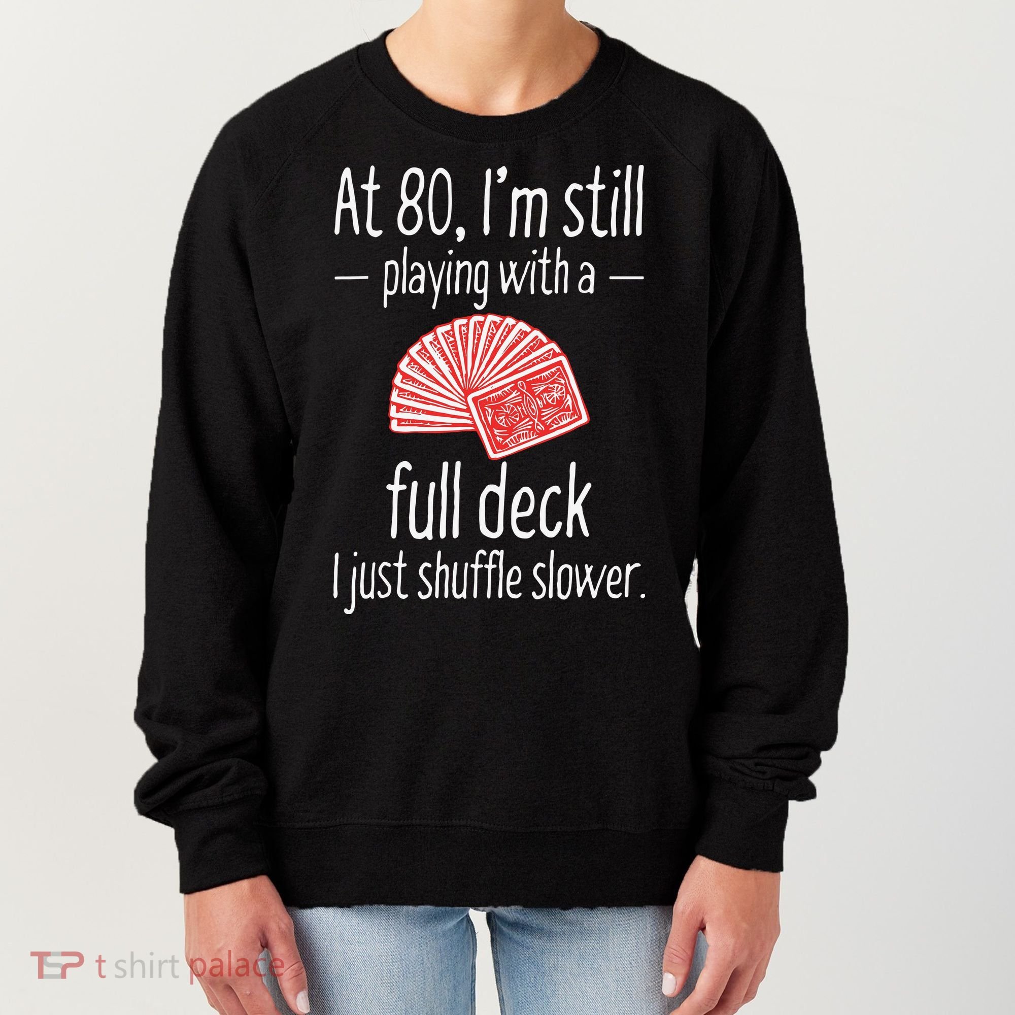 Funny 80th Birthday Gift 80 Year Old Cards Women's Sweatshirt