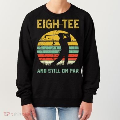 Funny 80th Birthday Golf Pun Golfing 80 Year Old Golfer Women's Sweatshirt