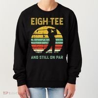 Funny 80th Birthday Golf Pun Golfing 80 Year Old Golfer Women's Sweatshirt thumb 0