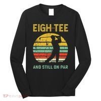 Funny 80th Birthday Golf Pun Golfing 80 Year Old Golfer Long Sleeve Shirt thumb 0