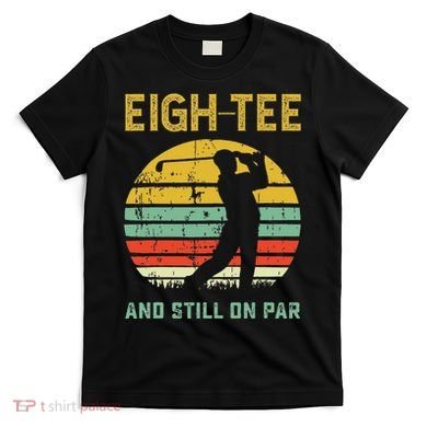 Funny 80th Birthday Golf Pun Golfing 80 Year Old Golfer T-Shirt