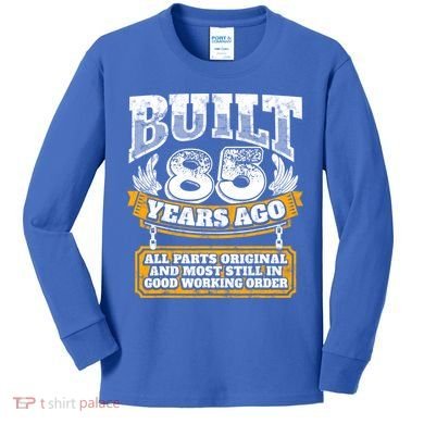 Funny 85th Birthday Gift BDay Gift Saying Age 85 Year Joke Kids Long Sleeve Shirt
