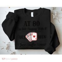 Funny 80th Birthday Gift  - 80 Year Old Cards Shirt Sweatshirt thumb 2
