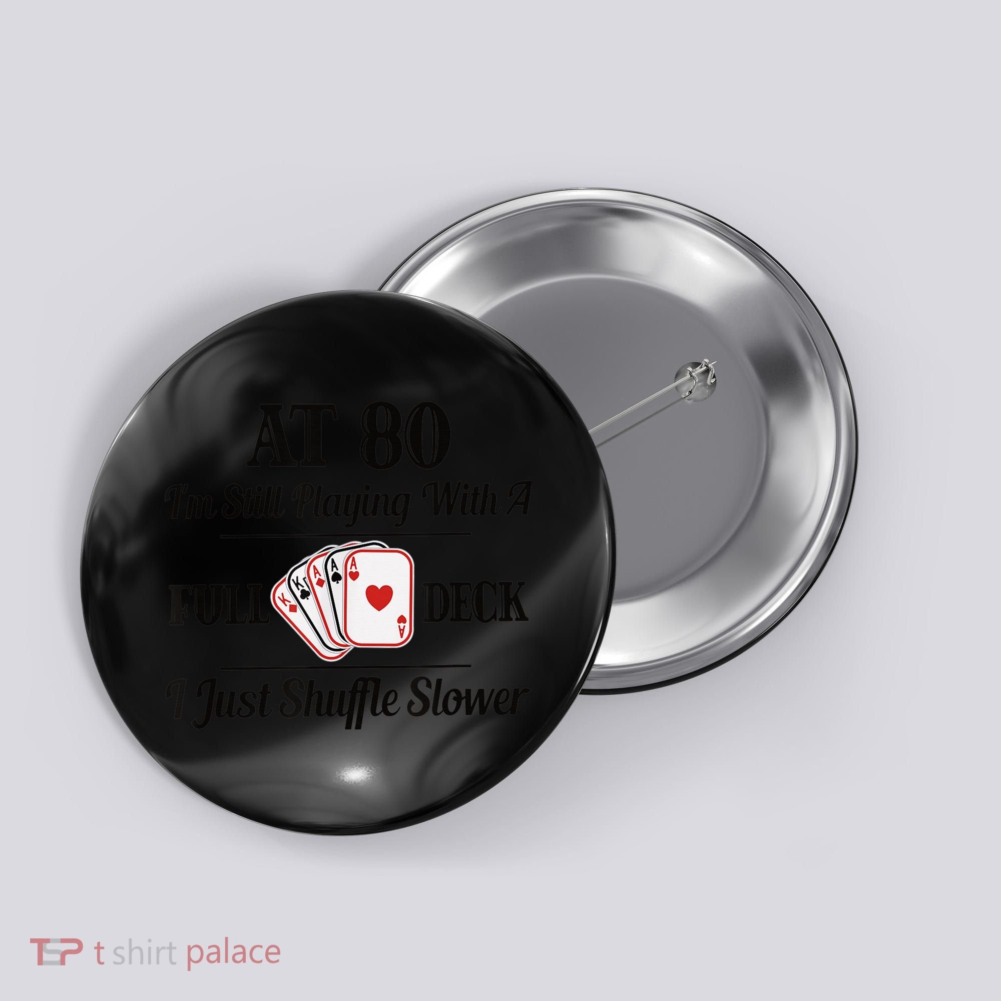 Funny 80th Birthday Gift  - 80 Year Old Cards Shirt Button