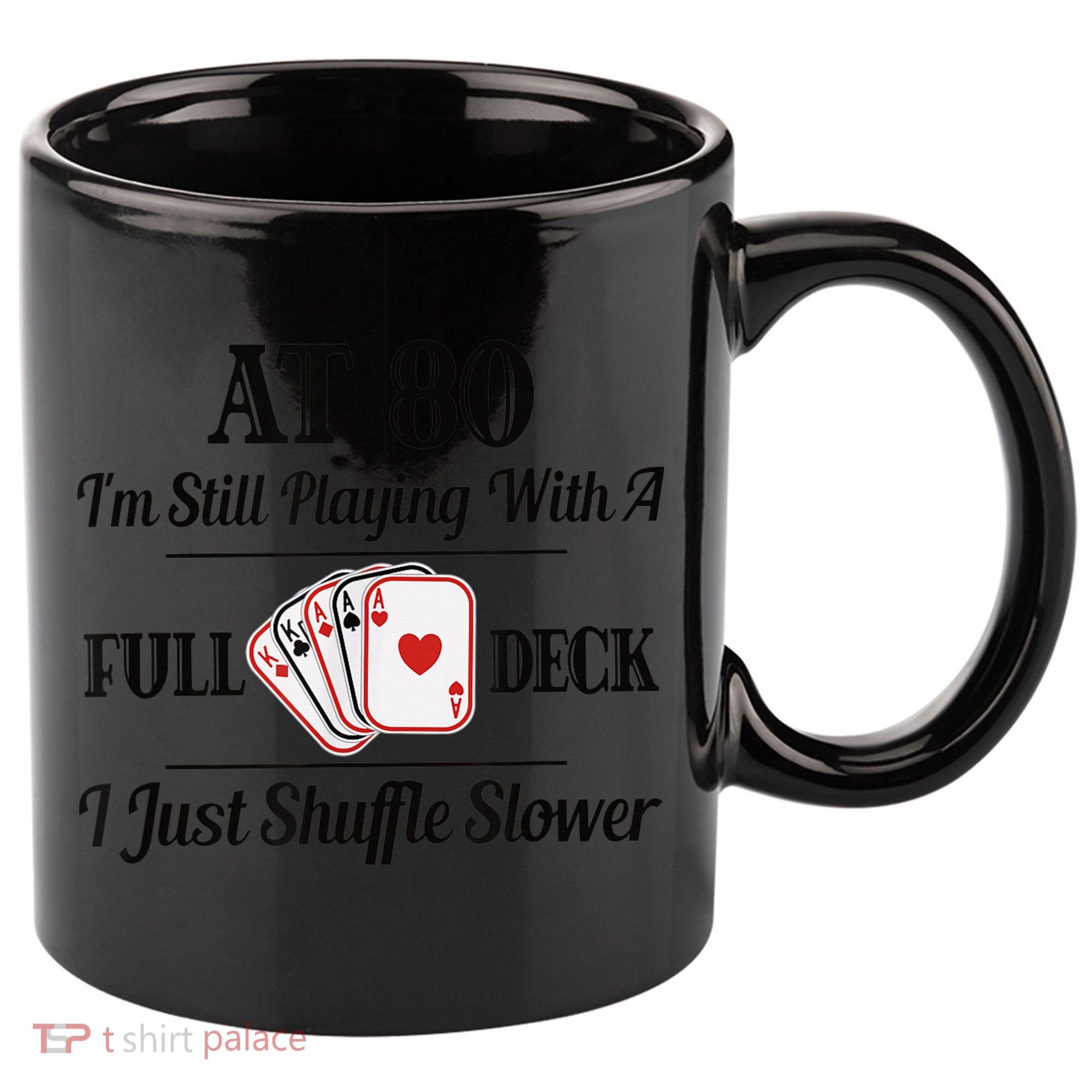 Funny 80th Birthday Gift  - 80 Year Old Cards Shirt 11oz C Handle Ceramic Mug