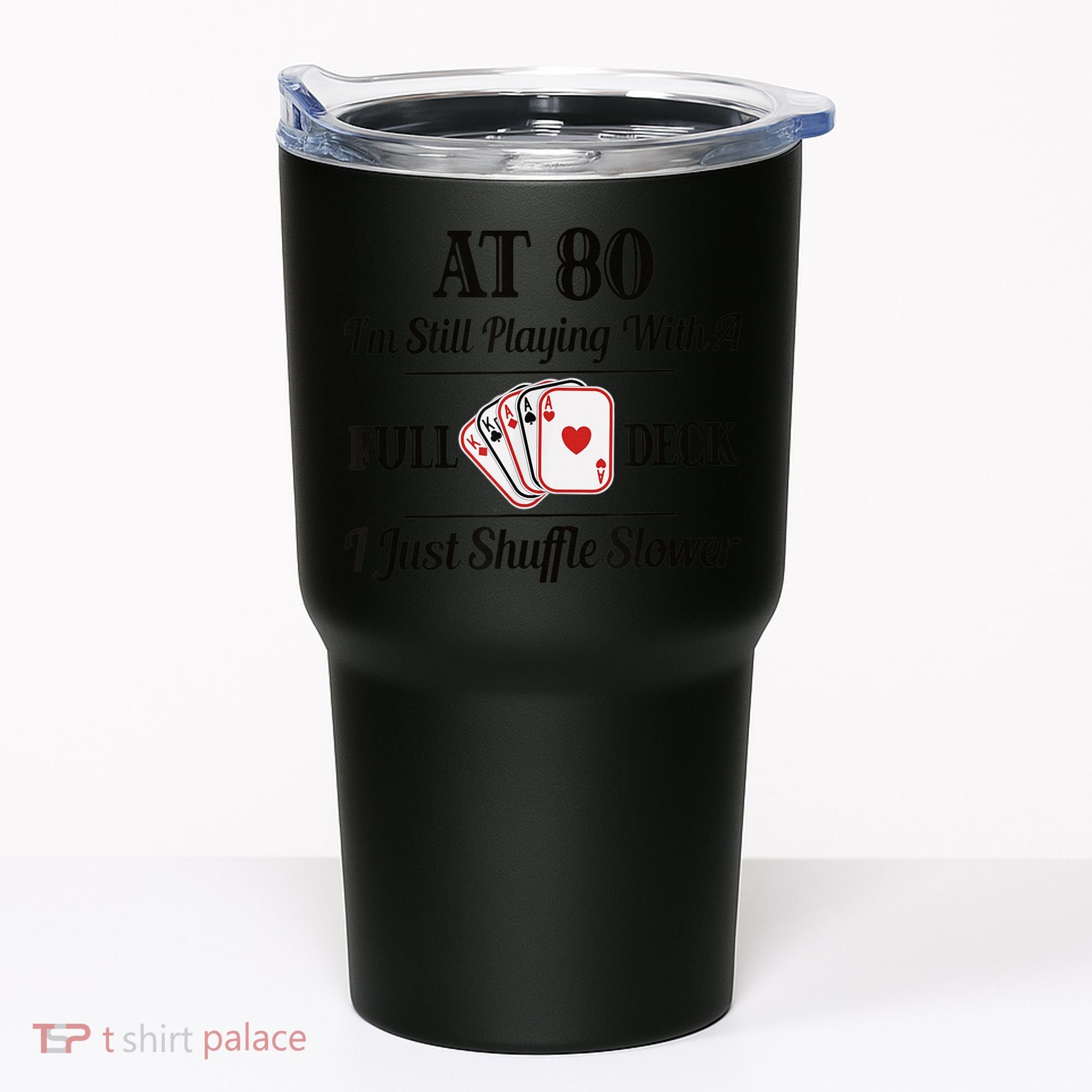 Funny 80th Birthday Gift  - 80 Year Old Cards Shirt Tumbler