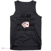 Funny 80th Birthday Gift  - 80 Year Old Cards Shirt Tank Top thumb 0