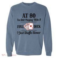 Funny 80th Birthday Gift  - 80 Year Old Cards Shirt Garment-Dyed Sweatshirt thumb 0