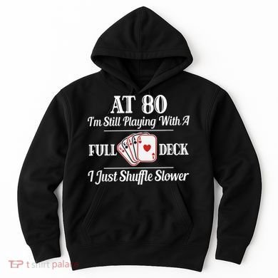 Funny 80th Birthday Gift  - 80 Year Old Cards Shirt Hoodie