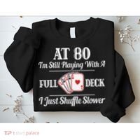 Funny 80th Birthday Gift  - 80 Year Old Cards Shirt Sweatshirt thumb 2