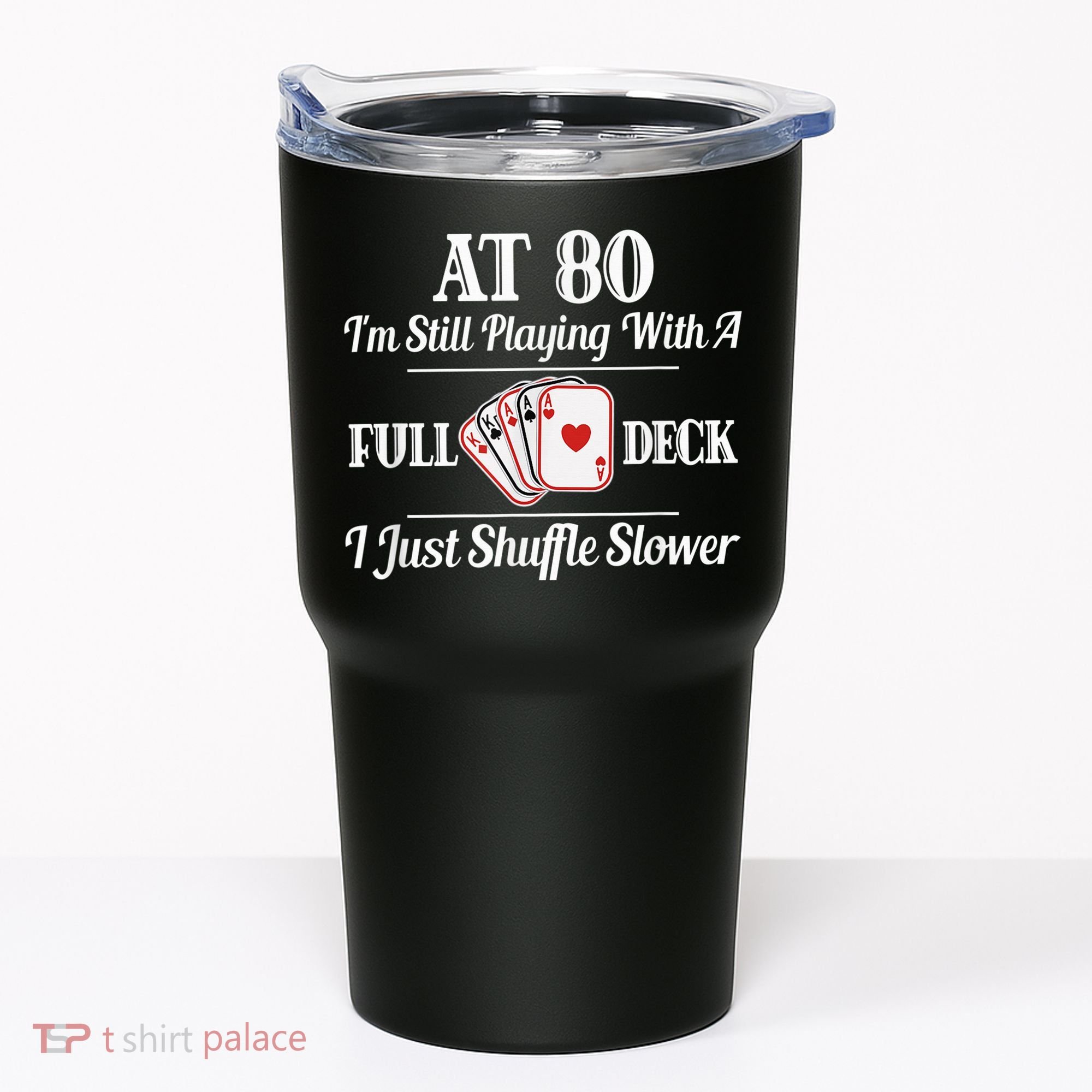 Funny 80th Birthday Gift  - 80 Year Old Cards Shirt Tumbler