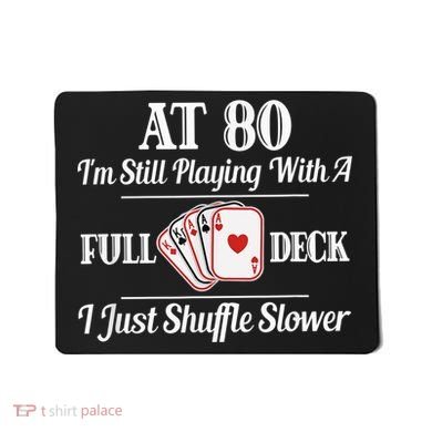 Funny 80th Birthday Gift  - 80 Year Old Cards Shirt Mousepad