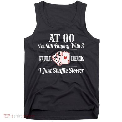 Funny 80th Birthday Gift  - 80 Year Old Cards Shirt Tank Top