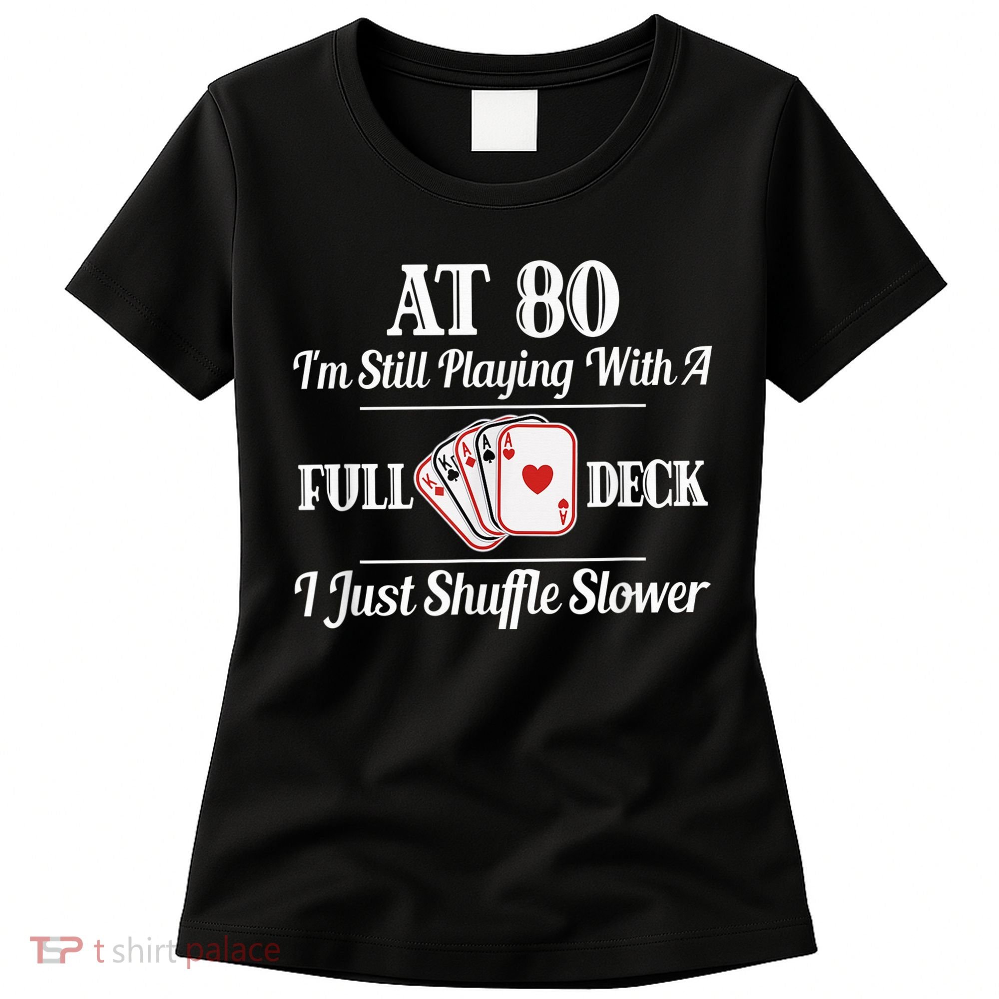 Funny 80th Birthday Gift  - 80 Year Old Cards Shirt Women's T-Shirt
