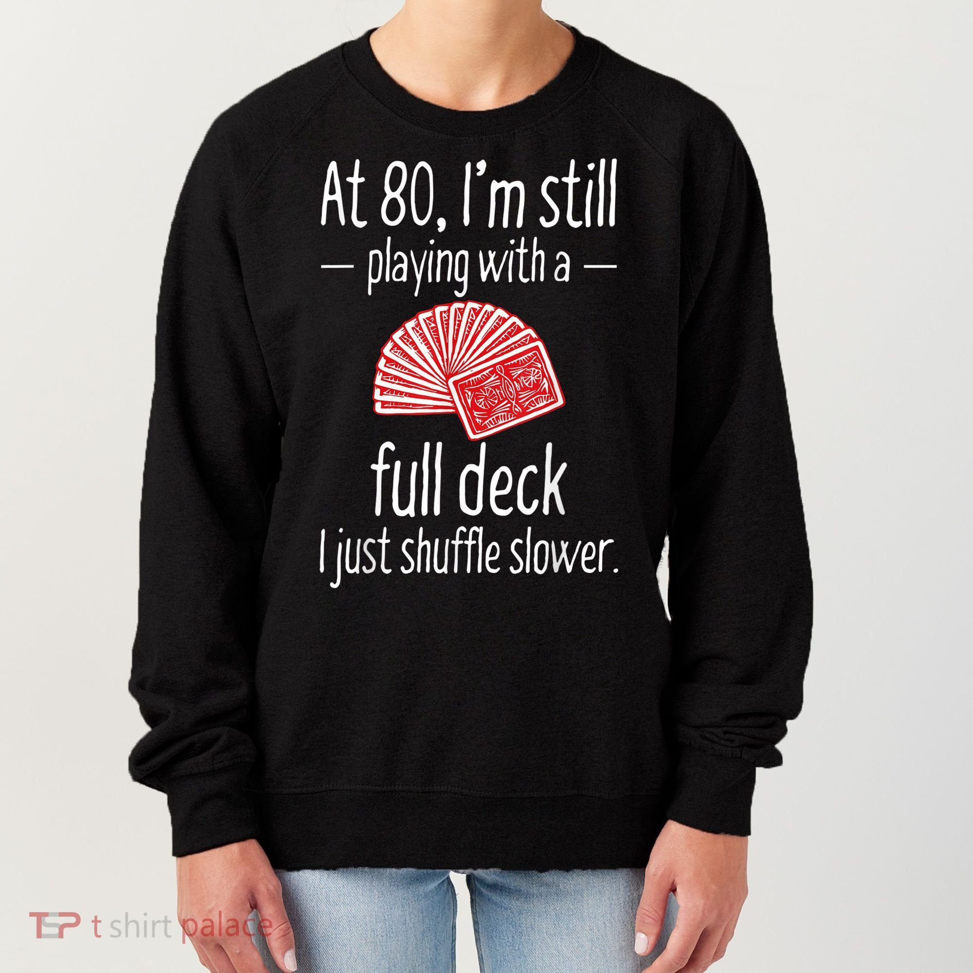 Funny 80th Birthday Gift 80 Year Old Cards Women's Sweatshirt