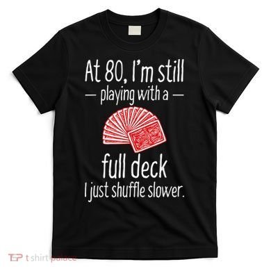 Funny 80th Birthday Gift 80 Year Old Cards T-Shirt