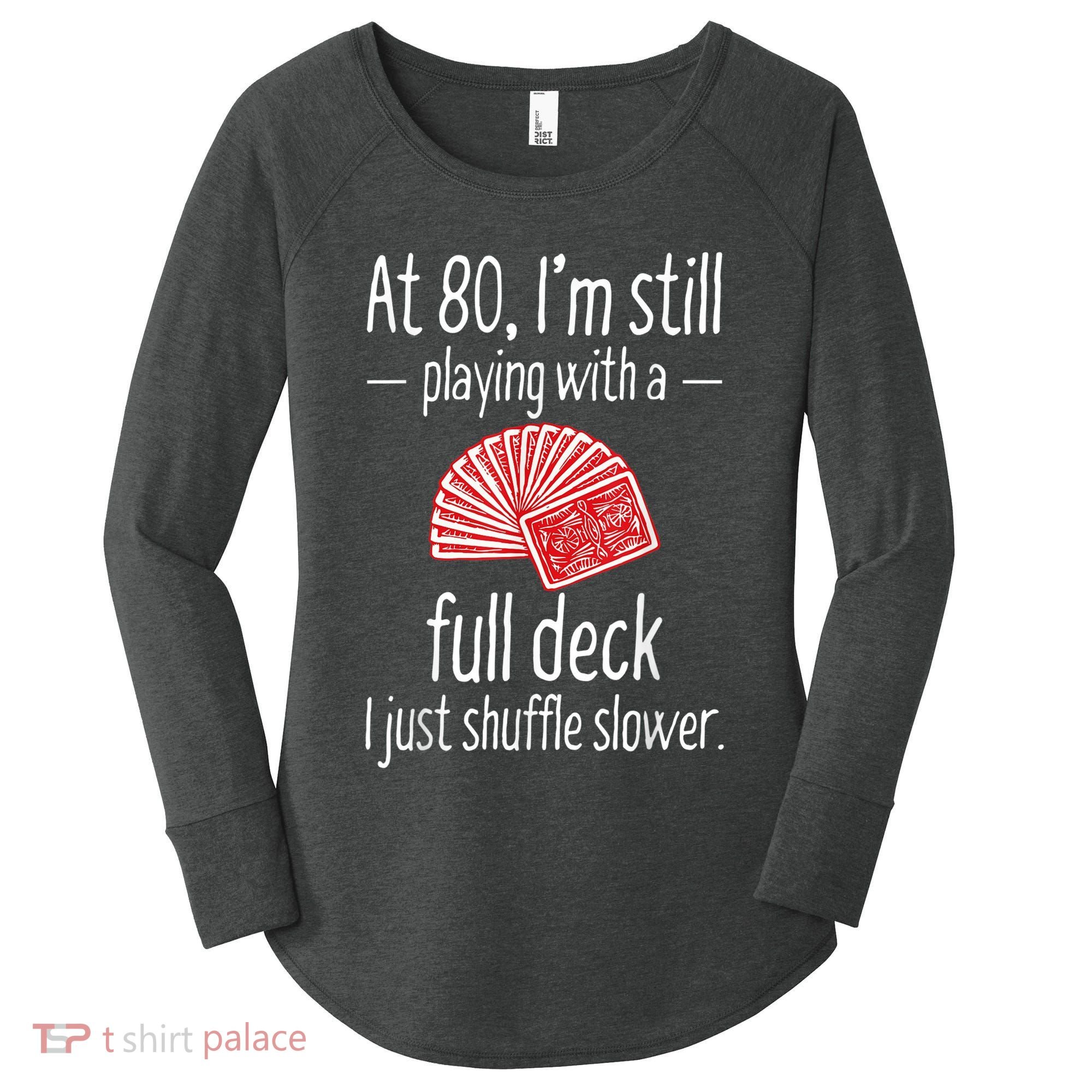Funny 80th Birthday Gift 80 Year Old Cards Women's Perfect Tri Tunic Long Sleeve Shirt
