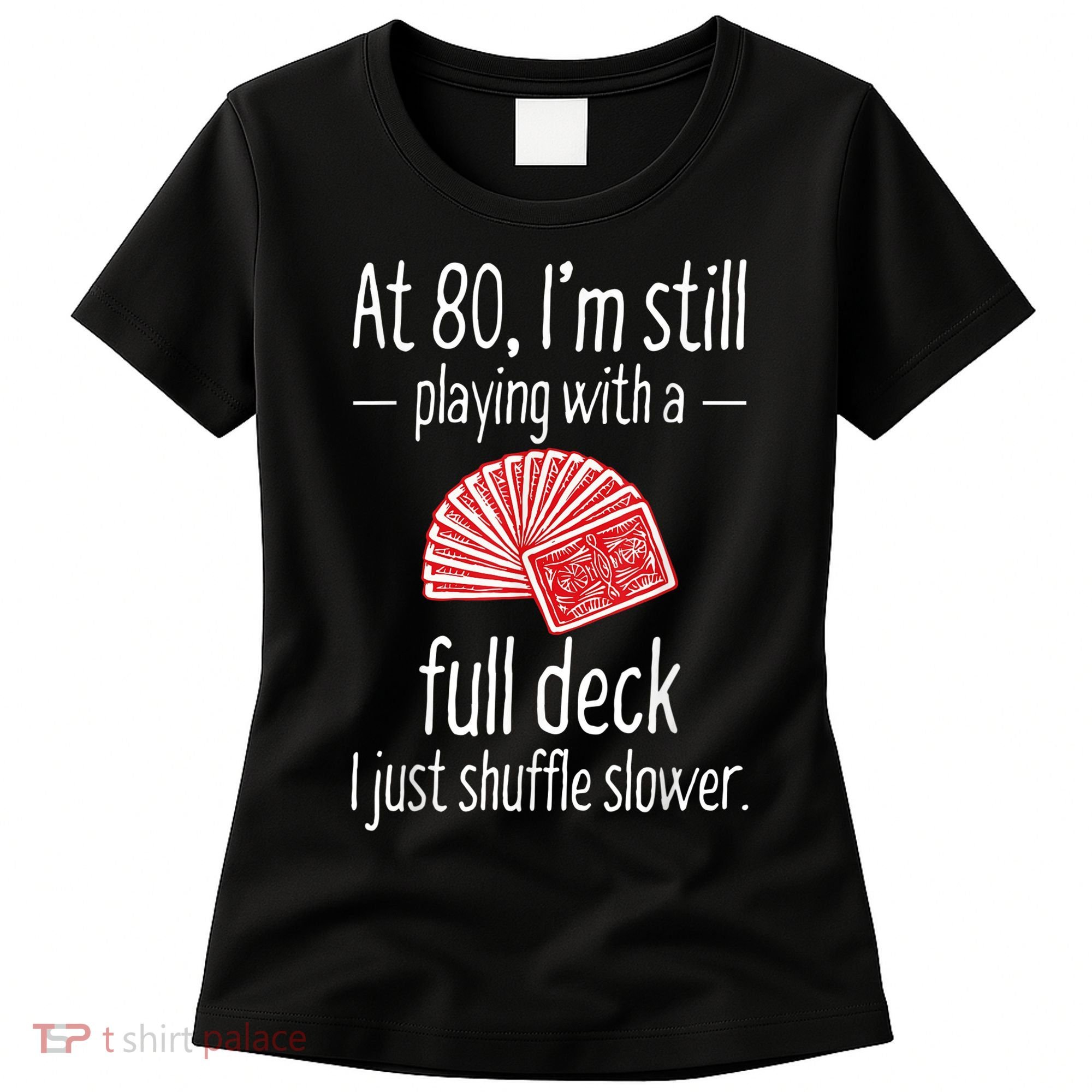 Funny 80th Birthday Gift 80 Year Old Cards Women's T-Shirt