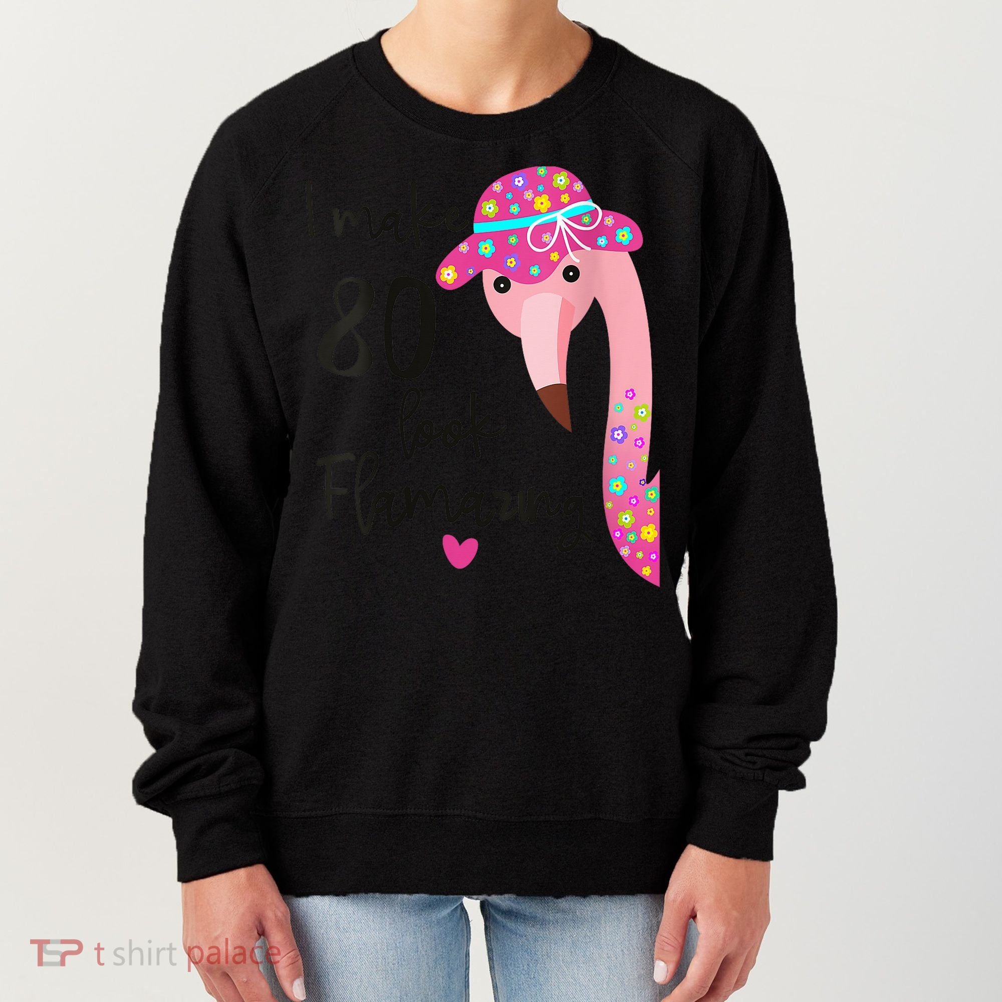 Flamingo 80th Birthday 80 Years Old Eighty Women's Sweatshirt