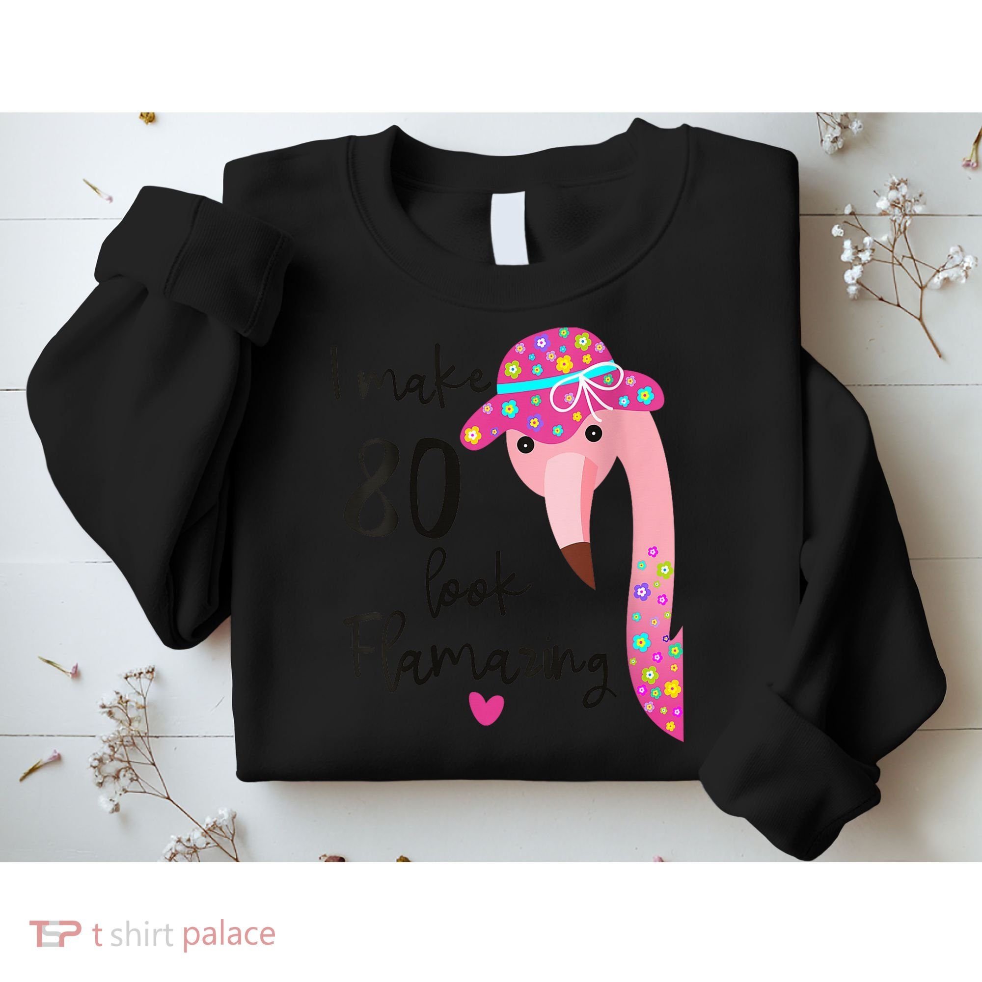 Flamingo 80th Birthday 80 Years Old Eighty Sweatshirt