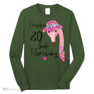 Flamingo 80th Birthday 80 Years Old Eighty Long Sleeve Shirt