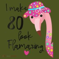 Flamingo 80th Birthday 80 Years Old Eighty Long Sleeve Shirt thumb 2