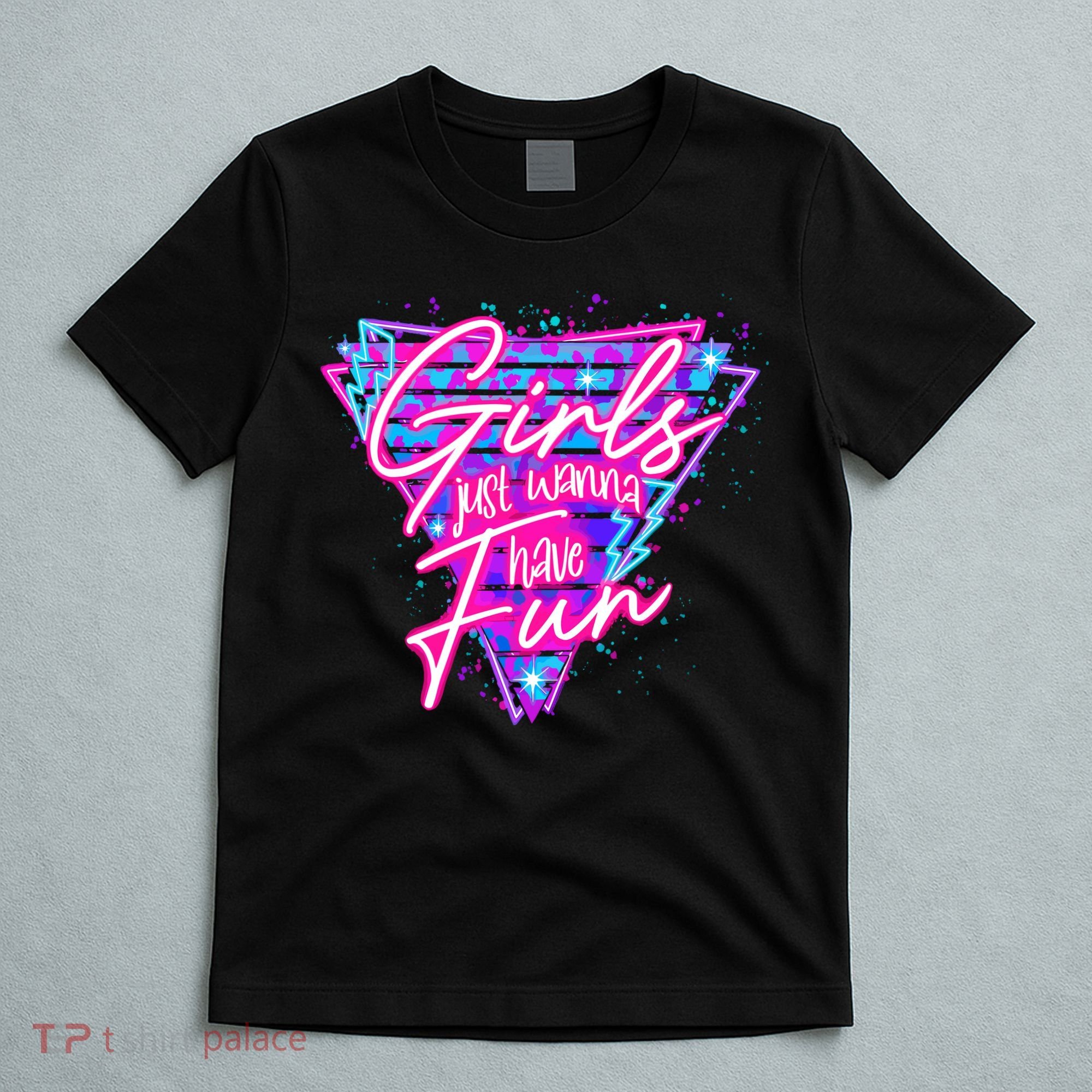 Funny 80S Girl Just Wanna Have Fun Nostalgia 1980s T-Shirt