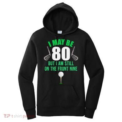 Funny 80th Golf Birthday Gift 80 Year Old Birthday Golfing Funny Gift Women's Hoodie