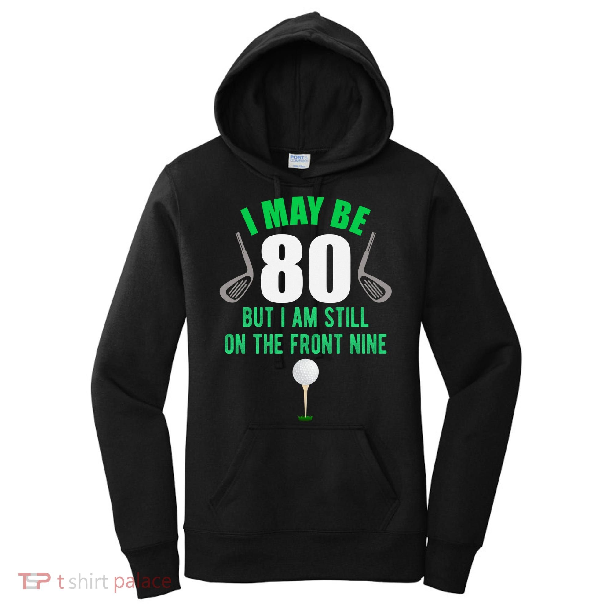 Funny 80th Golf Birthday Gift 80 Year Old Birthday Golfing Funny Gift Women's Hoodie