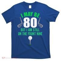 Funny 80th Golf Birthday Gift 80 Year Old Birthday Golfing Funny Gift T-Shirt thumb 0