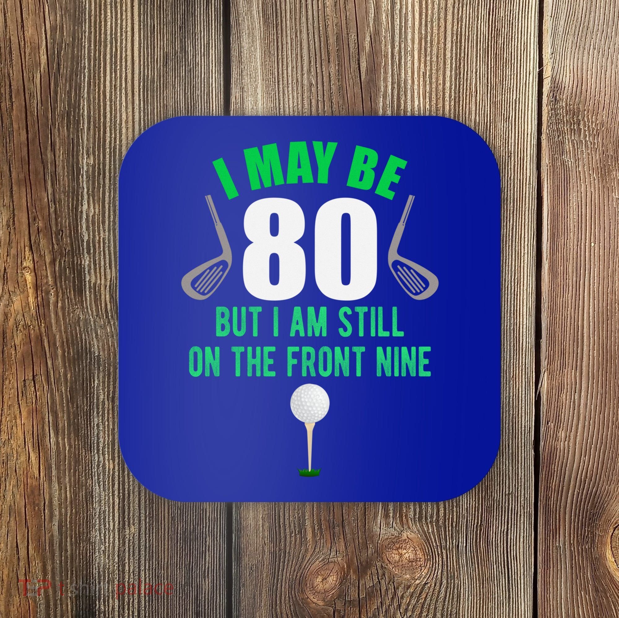 Funny 80th Golf Birthday Gift 80 Year Old Birthday Golfing Funny Gift Coaster