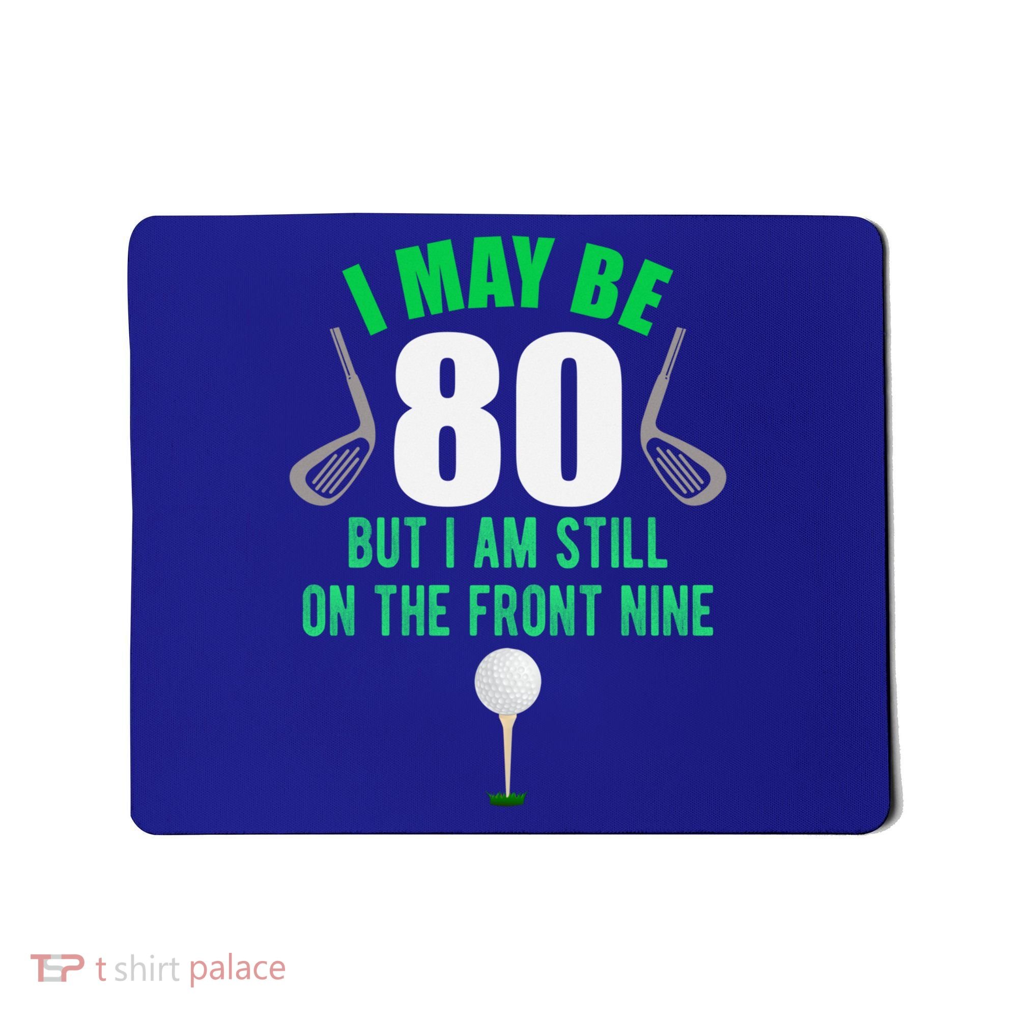Funny 80th Golf Birthday Gift 80 Year Old Birthday Golfing Funny Gift Mousepad