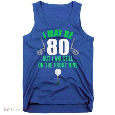 Funny 80th Golf Birthday Gift 80 Year Old Birthday Golfing Funny Gift Tank Top