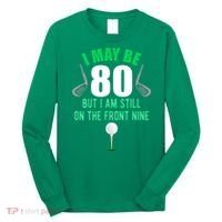 Funny 80th Golf Birthday 80 Year Old Birthday Golfing Long Sleeve Shirt thumb 0