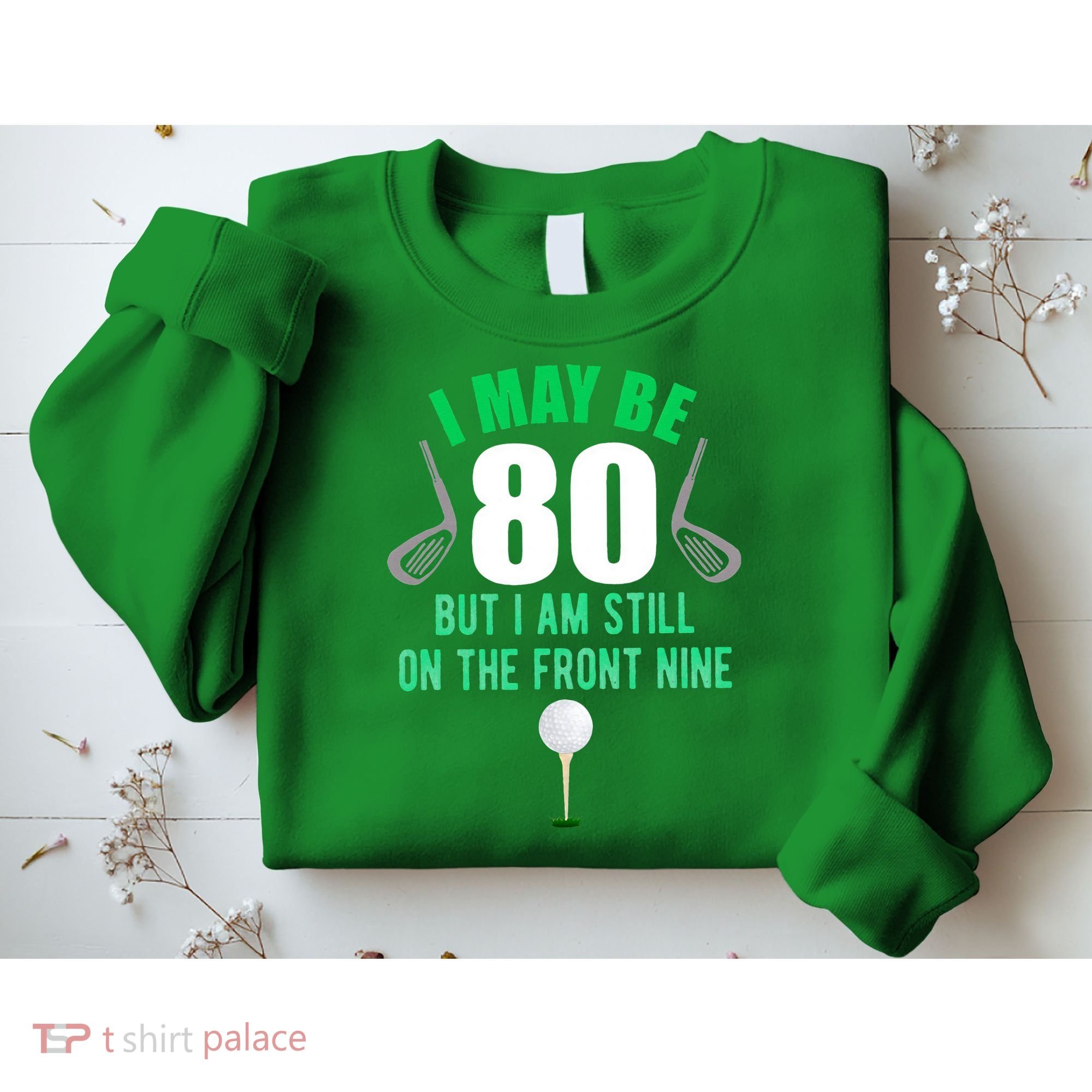 Funny 80th Golf Birthday 80 Year Old Birthday Golfing Sweatshirt
