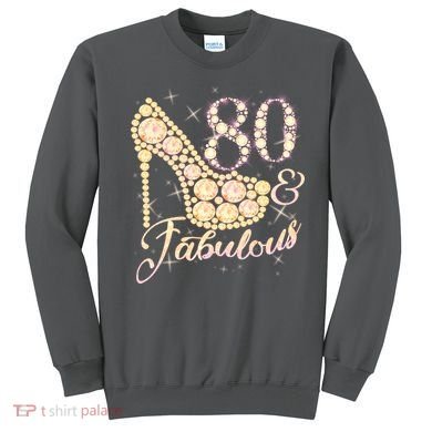 Fabulous & 80 Sparkly Heel 80th Birthday Sweatshirt