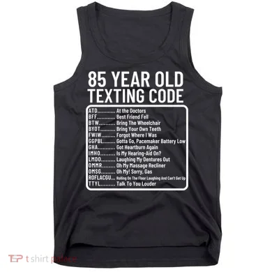 Funny 85 Year Old Texting Code Birthday Tank Top