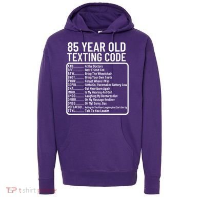 Funny 85 Year Old Texting Code Birthday Hoodie