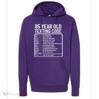 Funny 85 Year Old Texting Code Birthday Hoodie thumb 0