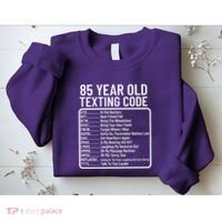 Funny 85 Year Old Texting Code Birthday Sweatshirt thumb 2
