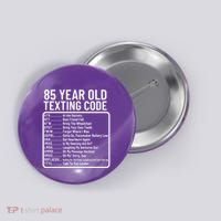 Funny 85 Year Old Texting Code Birthday Button thumb 0
