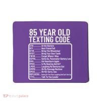 Funny 85 Year Old Texting Code Birthday Mousepad thumb 0