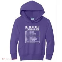 Funny 85 Year Old Texting Code Birthday Kids Hoodie thumb 0