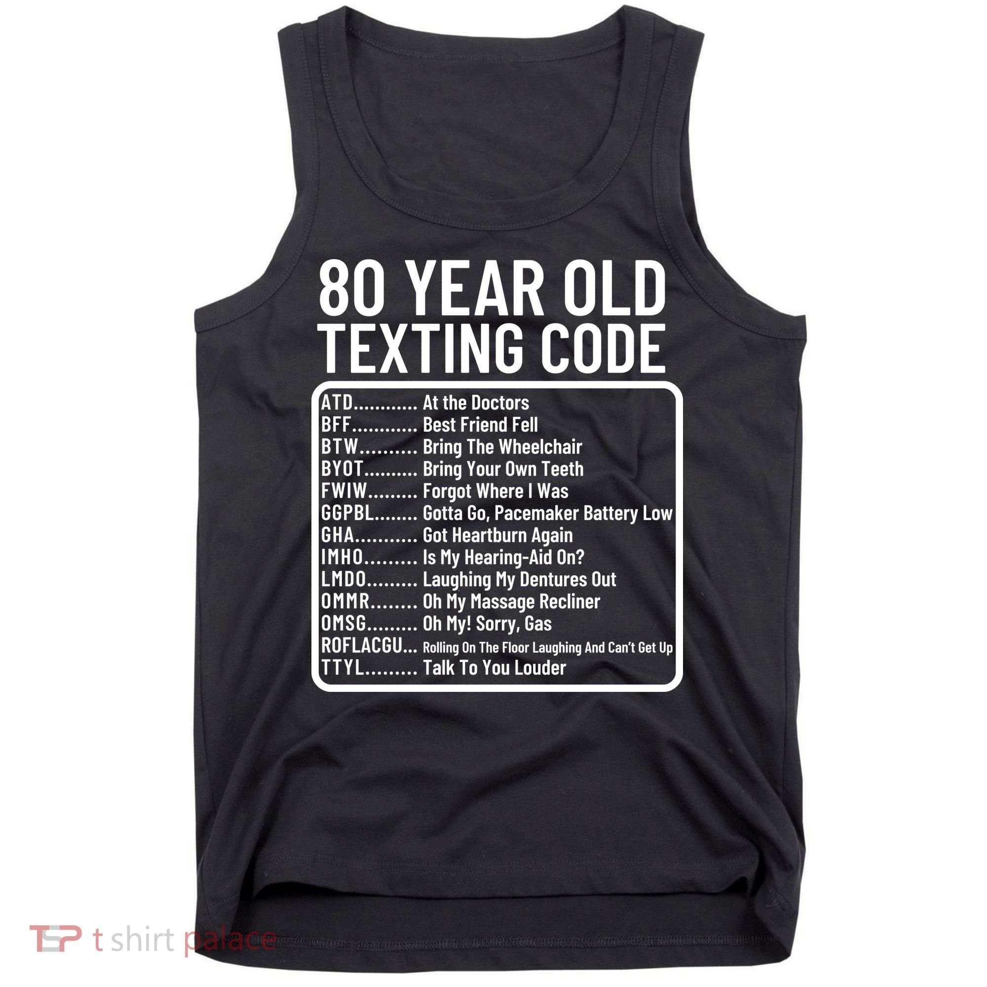 Funny 80 Year Old Texting Code Birthday Tank Top