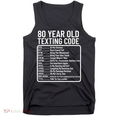 Funny 80 Year Old Texting Code Birthday Tank Top