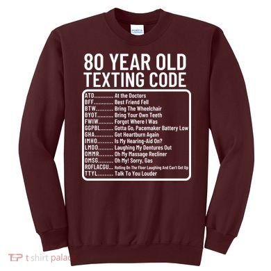 Funny 80 Year Old Texting Code Birthday Sweatshirt