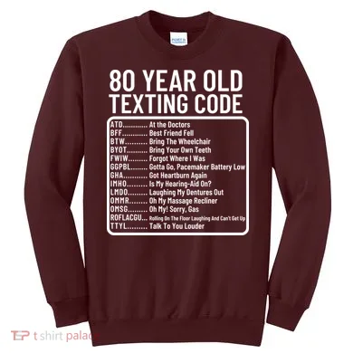 Funny 80 Year Old Texting Code Birthday Sweatshirt